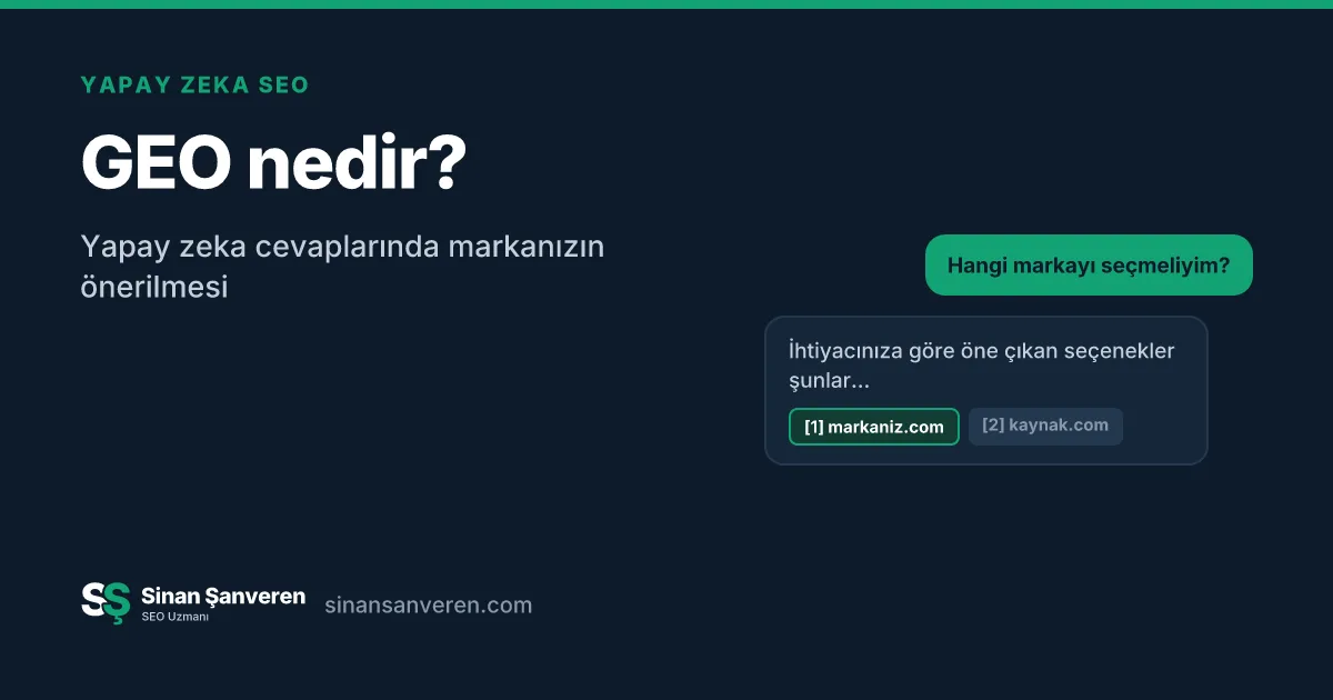 GEO nedir: yapay zeka asistanının cevabında markanın kaynak olarak gösterilmesi